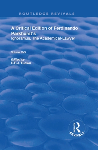 Cover image: A Critical Edition of Ferdinando Parkhurst's Ignoramus, The Academical-Lawyer 1st edition 9780367192051