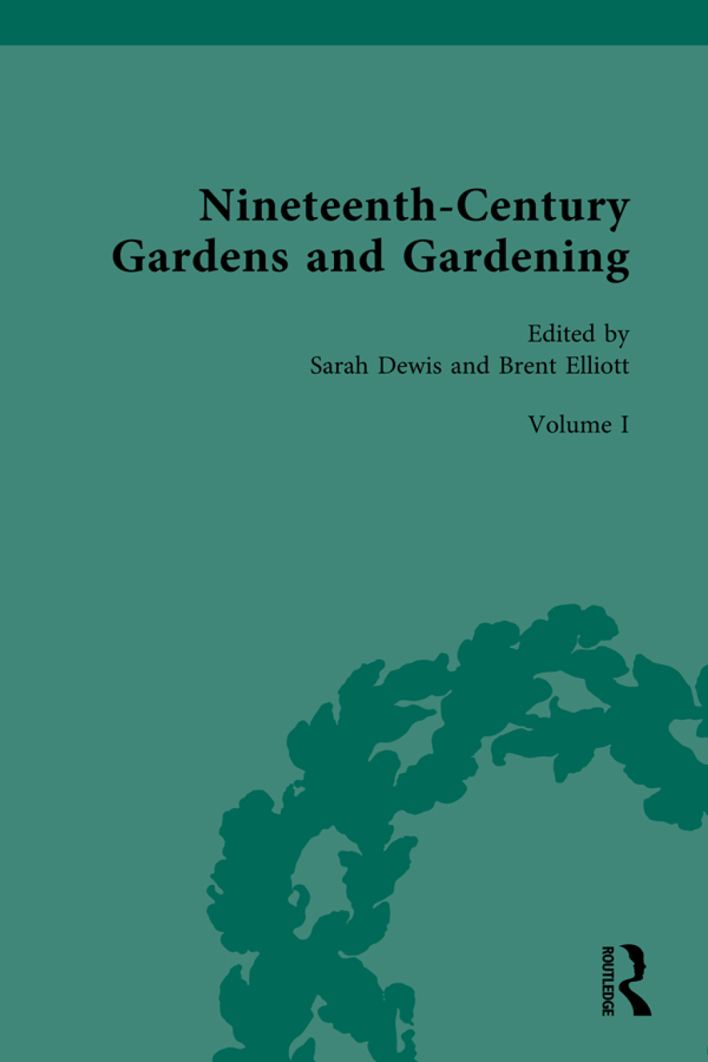 Nineteenth-Century Gardens and Gardening Volume I: Home 1st Edition