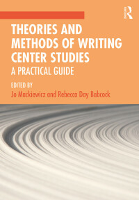 Omslagafbeelding: Theories and Methods of Writing Center Studies 1st edition 9780367188481