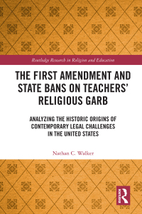 Cover image: The First Amendment and State Bans on Teachers' Religious Garb 1st edition 9780367188306