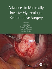 Cover image: Advances in Minimally Invasive Gynecologic Reproductive Surgery 1st edition 9781032029368