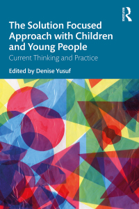 表紙画像: The Solution Focused Approach with Children and Young People 1st edition 9780367187613