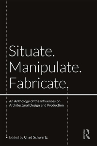 Omslagafbeelding: Situate, Manipulate, Fabricate 1st edition 9780367178369