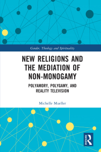 Cover image: New Religions and the Mediation of Non-Monogamy 1st edition 9781032051673