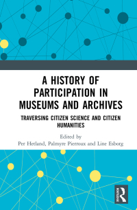 صورة الغلاف: A History of Participation in Museums and Archives 1st edition 9780367186715