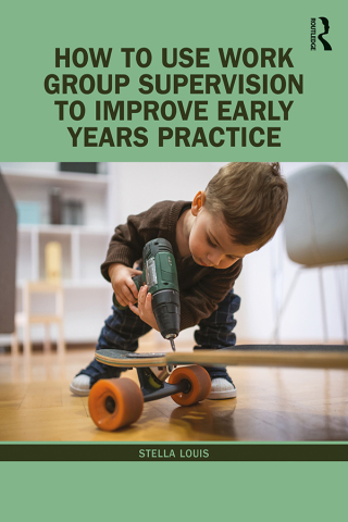 Cover image: How to Use Work Group Supervision to Improve Early Years Practice 1st edition 9780367184605