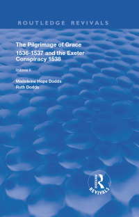 Cover image: The Pilgrimage of Grace, 1526-1537, and The Exeter Conspiracy, 1538 1st edition 9780367183615