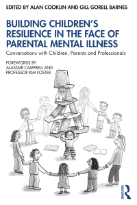 Imagen de portada: Building Children’s Resilience in the Face of Parental Mental Illness 1st edition 9780367183127