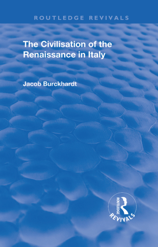 صورة الغلاف: The Civilisation of the Period of the Renaissance in Italy 1st edition 9780367181512
