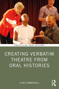 Cover image: Creating Verbatim Theatre from Oral Histories 1st edition 9780367181475