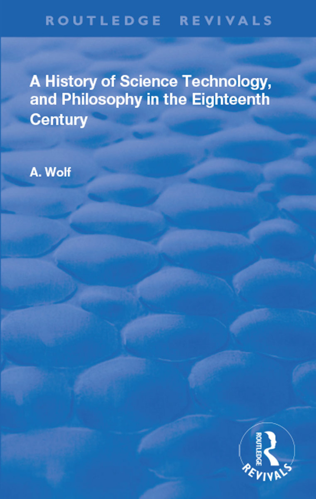 A History of Science Technology and Philosophy in the 18th Century 1st Edition