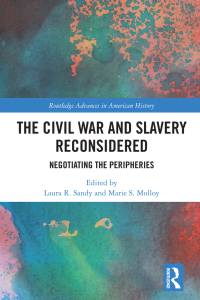 Omslagafbeelding: The Civil War and Slavery Reconsidered 1st edition 9780367181222