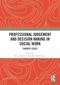 Imagen de portada: Professional Judgement and Decision Making in Social Work 1st edition 9780367179700