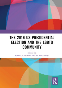 Cover image: The 2016 US Presidential Election and the LGBTQ Community 1st edition 9780367179564