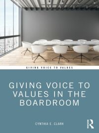 Cover image: Giving Voice to Values in the Boardroom 1st edition 9780367179373
