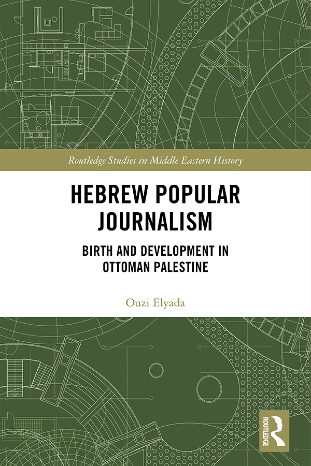 Hebrew Popular Journalism Birth and Development in Ottoman Palestine 1st Edition