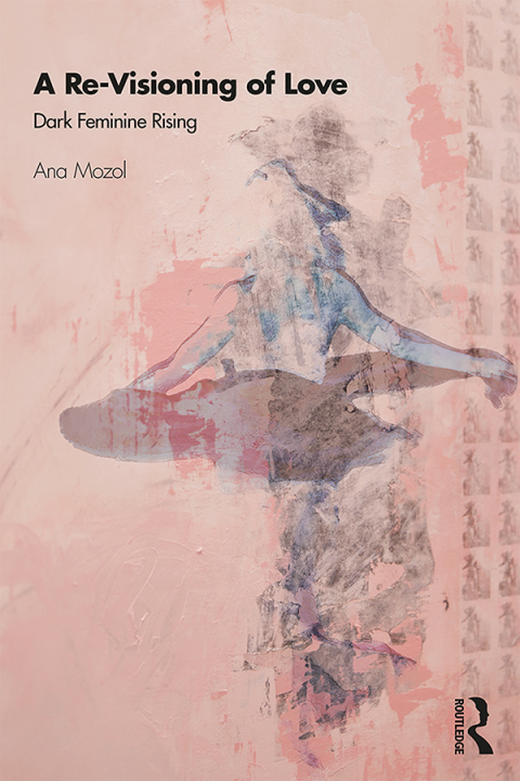 A Re-Visioning of Love: Dark Feminine Rising, 1st Edition - FULL INSTANT DOWNLOAD | PDF DOCX EPUB