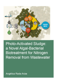 Omslagafbeelding: Photo-Activated Sludge: A Novel Algal-Bacterial Biotreatment for Nitrogen Removal from Wastewater 1st edition 9780367178864