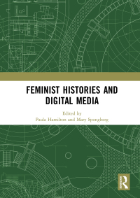 Cover image: Feminist Histories and Digital Media 1st edition 9780367178536