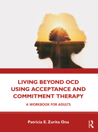 Cover image: Living Beyond OCD Using Acceptance and Commitment Therapy 1st edition 9780367178475