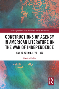 Imagen de portada: Constructions of Agency in American Literature on the War of Independence 1st edition 9780367178222