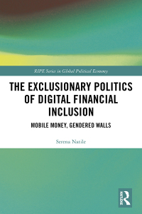 صورة الغلاف: The Exclusionary Politics of Digital Financial Inclusion 1st edition 9780367179588