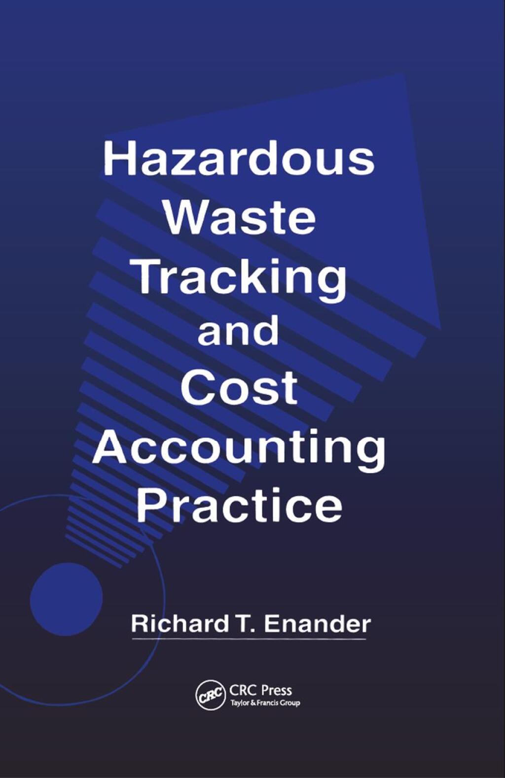 Hazardous Waste Tracking and Cost Accounting Practice 1st Edition