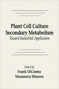 Cover image: Plant Cell Culture Secondary MetabolismToward Industrial Application 1st edition 9780849351358