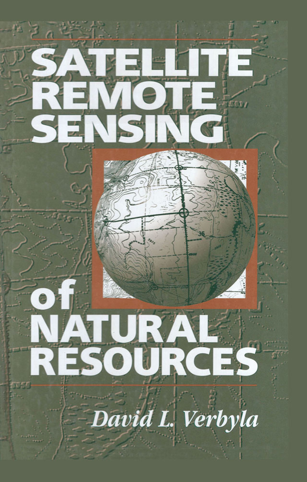 Satellite Remote Sensing of Natural Resources 1st Edition