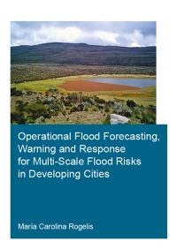 Omslagafbeelding: Operational Flood Forecasting, Warning and Response for Multi-Scale Flood Risks in Developing Cities 1st edition 9781138030039