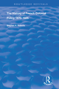 Imagen de portada: The History of French Colonial Policy, 1870-1925 1st edition 9780367175894