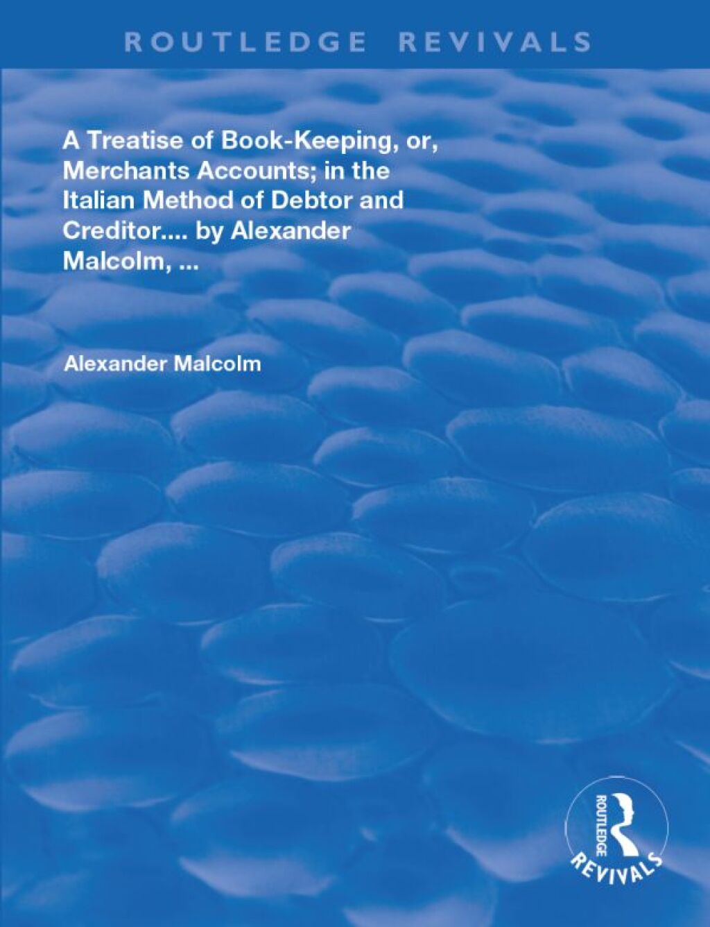 A treatise of bookkeeping  or  merchant accounts  1st Edition eBook Rental