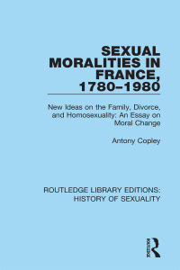 Cover image: Sexual Moralities in France, 1780-1980 1st edition 9780367174712