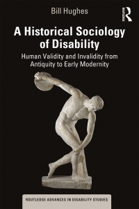 Omslagafbeelding: A Historical Sociology of Disability 1st edition 9780367174200