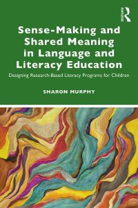 Omslagafbeelding: Sense-Making and Shared Meaning in Language and Literacy Education 1st edition 9780367152420