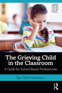 Cover image: The Grieving Child in the Classroom 1st edition 9780367145545