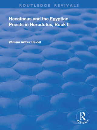 Imagen de portada: Hecataeus and the Egyptian Priests in Herodotus, Book 2 1st edition 9780367151676