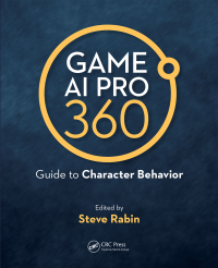 表紙画像: Game AI Pro 360: Guide to Character Behavior 1st edition 9780367151140