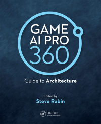 Cover image: Game AI Pro 360: Guide to Architecture 1st edition 9780367151041
