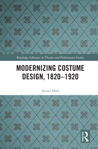 Titelbild: Modernizing Costume Design, 1820–1920 1st edition 9780367150631