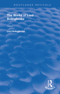 Cover image: The Works of Lord Bolingbroke 1st edition 9780367149628