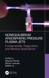 Cover image: Nonequilibrium Atmospheric Pressure Plasma Jets 1st edition 9780367779887