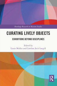 صورة الغلاف: Curating Lively Objects 1st edition 9781032050621