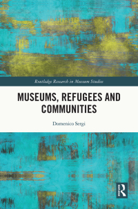 Imagen de portada: Museums, Refugees and Communities 1st edition 9780367147952