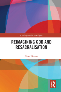 Omslagafbeelding: Reimagining God and Resacralisation 1st edition 9780367147730