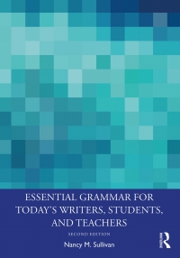表紙画像: Essential Grammar for Today's Writers, Students, and Teachers 2nd edition 9780367148669