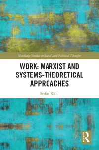 Cover image: Work: Marxist and Systems-Theoretical Approaches 1st edition 9780367144494