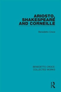 Cover image: Ariosto, Shakespeare and Corneille 1st edition 9780367144487