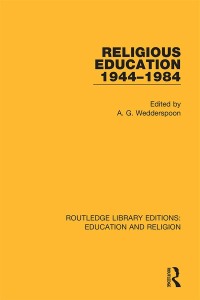 Cover image: Religious Education 1944-1984 1st edition 9780367146139