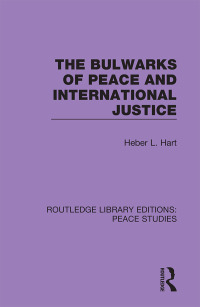 صورة الغلاف: The Bulwarks of Peace and International Justice 1st edition 9780367143756